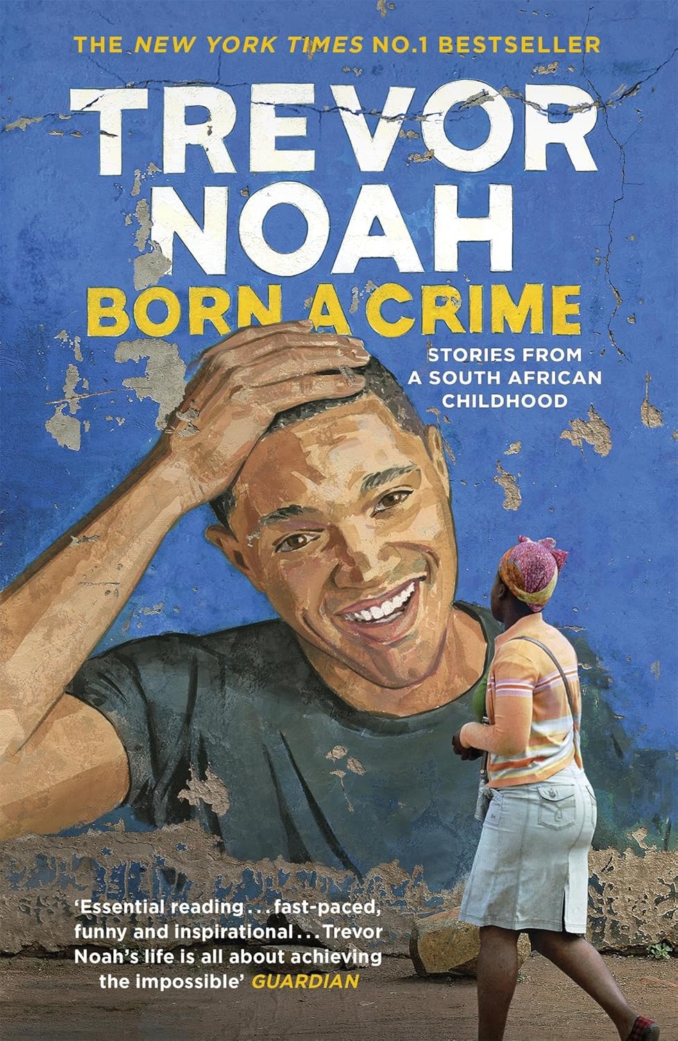 Born a Crime: Stories from a South African Childhood.