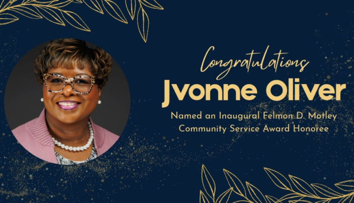 Congratulations Jvonne Oliver 2026 Felmon D. Motley Community Service Award Honoree