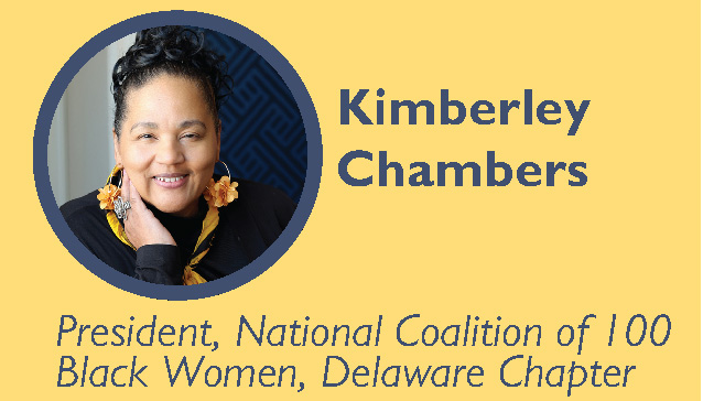 Kimberley Chambers President, National Coalition of 100 Black Women, Delaware Chapter