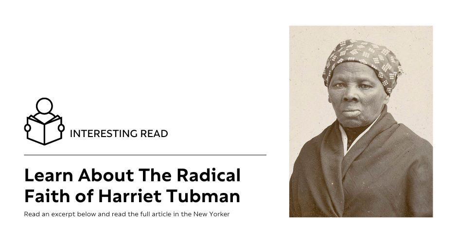 Learn About The Radical Faith of Harriet Tubman