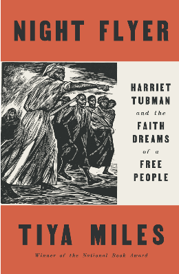 Night Flyer: Harriet Tubman and the Faith Dreams of a Free People