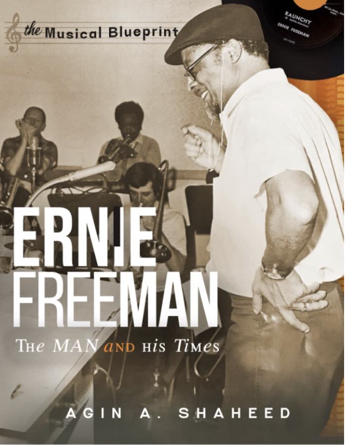 The Musical Blueprint Ernie Freeman The Man and His Times
