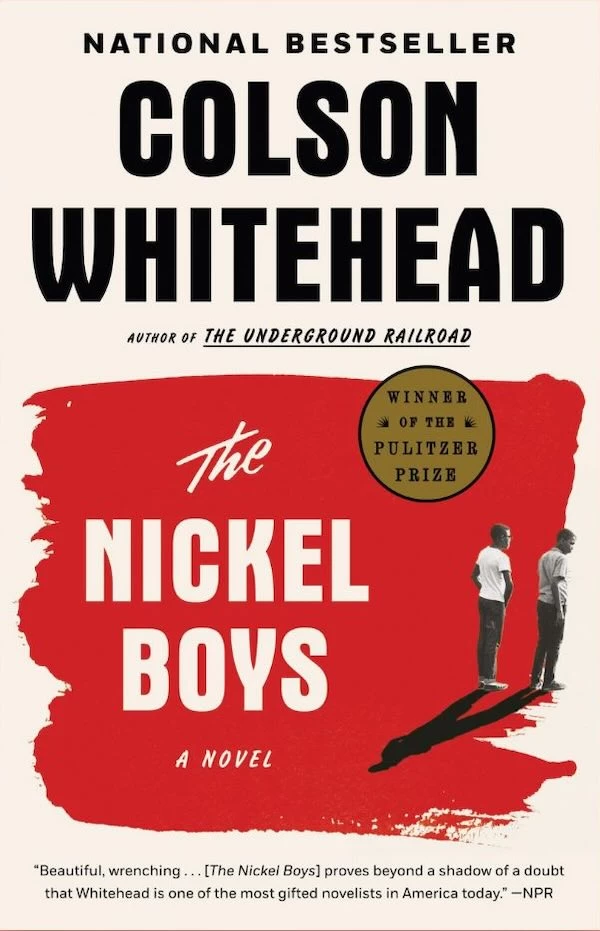 The novel The Nickel Boys by Colson Whitehead