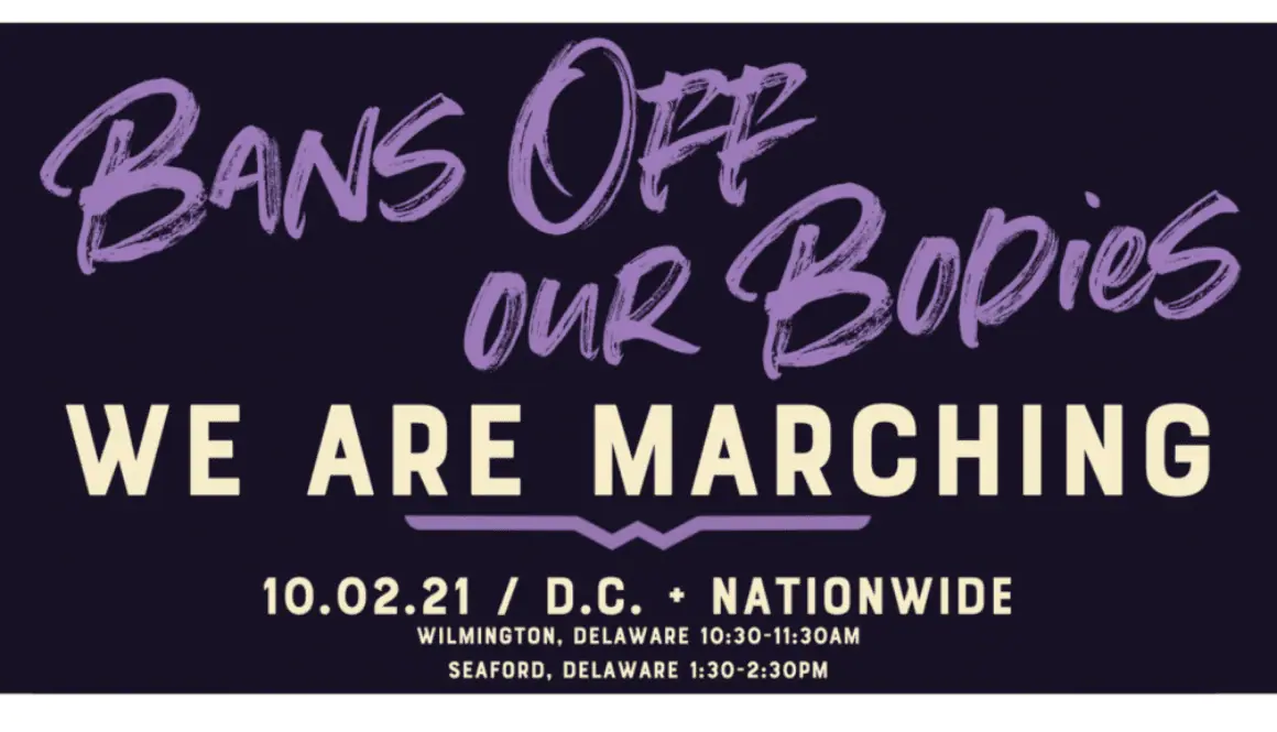 Attend and Support Bans Off Our Bodies Demonstrations in Delaware: Protect Roe V. Wade.