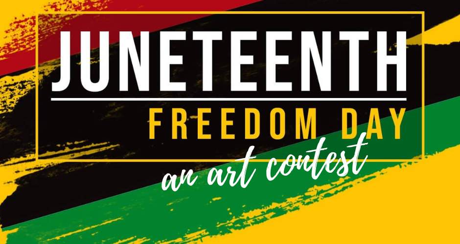 Enter the “What Freedom Means to Me” Juneteenth Art Contest